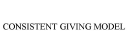 CONSISTENT GIVING MODEL trademark