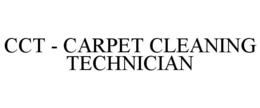 CCT - CARPET CLEANING TECHNICIAN trademark