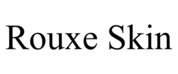 ROUXE SKIN trademark