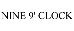 NINE 9' CLOCK trademark