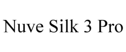 NUVE SILK 3 PRO trademark
