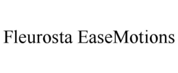 FLEUROSTA EASEMOTIONS trademark