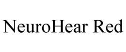 NEUROHEAR RED trademark