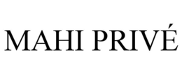 MAHI PRIVÉ trademark
