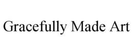 GRACEFULLY MADE ART trademark