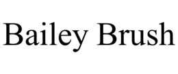 BAILEY BRUSH trademark