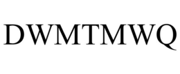 DWMTMWQ trademark
