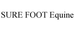 SURE FOOT EQUINE trademark