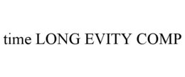 TIME LONG EVITY COMP trademark