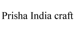 PRISHA INDIA CRAFT trademark