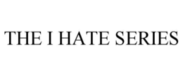 THE I HATE SERIES trademark