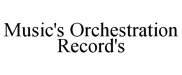 MUSIC'S ORCHESTRATION RECORD'S trademark