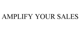 AMPLIFY YOUR SALES trademark