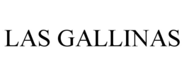 LAS GALLINAS trademark