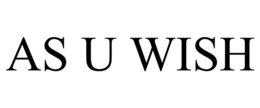 AS U WISH trademark