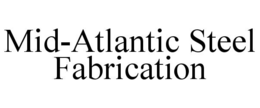 MID-ATLANTIC STEEL FABRICATION trademark