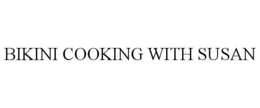 BIKINI COOKING WITH SUSAN trademark