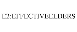 E2:EFFECTIVEELDERS trademark