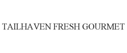 TAILHAVEN FRESH GOURMET trademark