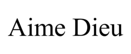 AIME DIEU trademark