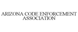 ARIZONA CODE ENFORCEMENT ASSOCIATION trademark