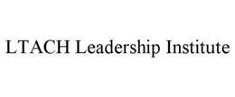 LTACH LEADERSHIP INSTITUTE trademark