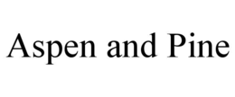 ASPEN AND PINE trademark