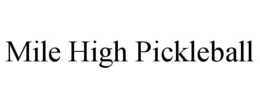 MILE HIGH PICKLEBALL trademark