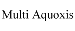 MULTI AQUOXIS trademark