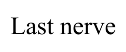 LAST NERVE trademark