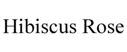 HIBISCUS ROSE trademark