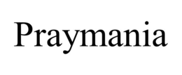 PRAYMANIA trademark