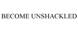 BECOME UNSHACKLED trademark