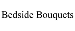 BEDSIDE BOUQUETS trademark