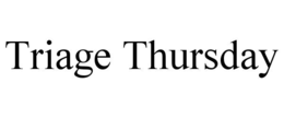 TRIAGE THURSDAY trademark