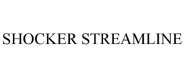 SHOCKER STREAMLINE trademark