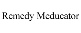 REMEDY MEDUCATOR trademark