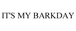 IT'S MY BARKDAY trademark
