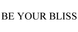 BE YOUR BLISS trademark