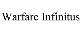WARFARE INFINITUS trademark