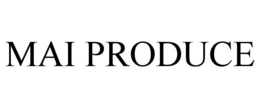 MAI PRODUCE trademark