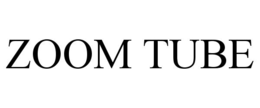 ZOOM TUBE trademark