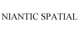 NIANTIC SPATIAL trademark