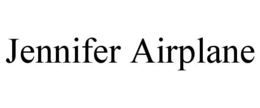 JENNIFER AIRPLANE trademark