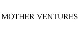 MOTHER VENTURES trademark