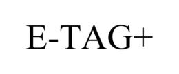 E-TAG+ trademark