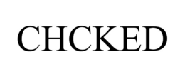 CHCKED trademark