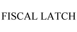 FISCAL LATCH trademark