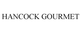 HANCOCK GOURMET trademark