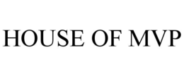HOUSE OF MVP trademark